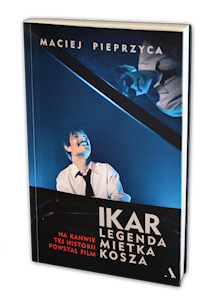 Ikar - legenda Mietka Kosza - Maciej Pieprzyca