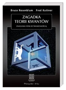 Zagadka teorii kwantów  Bruce Rosenblum, Fred Kuttner