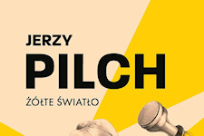 Jerzy Pilch  Żółte światło 